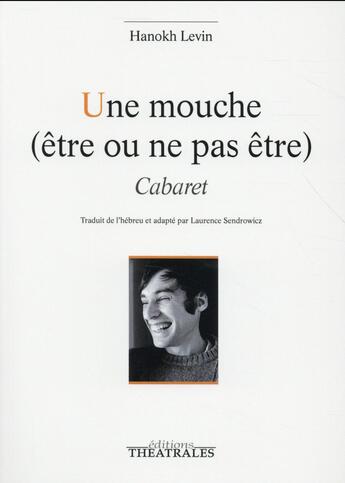 Couverture du livre « Une mouche (être ou ne pas être) » de Hanokh Levin aux éditions Theatrales