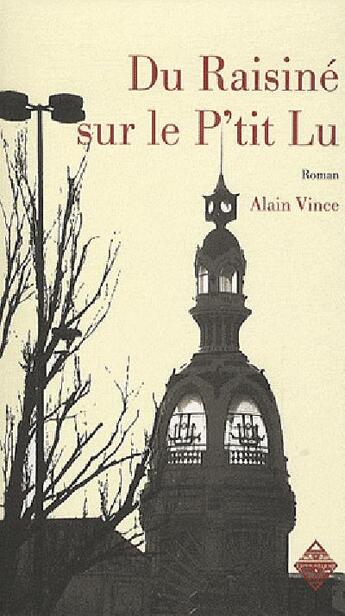 Couverture du livre « Du raisiné sur le P'tit Lu » de Alain Vince aux éditions Terre De Brume