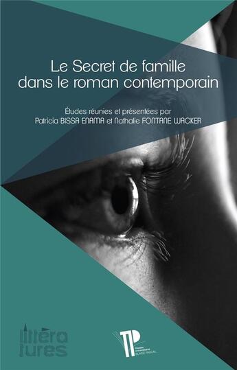 Couverture du livre « Le secret de famille dans le roman contemporain » de Patricia Bissa Enama aux éditions Pu De Clermont Ferrand