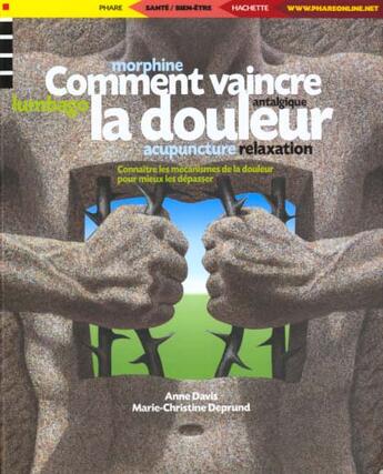 Couverture du livre « Comment vaincre la douleur » de Marie-Christine Deprund et Anne Davies aux éditions Phare