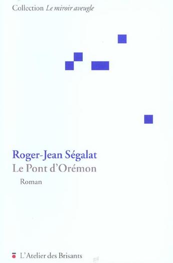 Couverture du livre « Le pont d'oremon » de Roger-Jean Segalat aux éditions Atelier Des Brisants