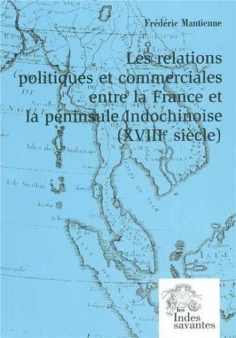 Couverture du livre « Les relations politiques et commerciales entre la france et la peninsule indochinoise (tome ii) - (x » de Les Indes Savantes aux éditions Les Indes Savantes