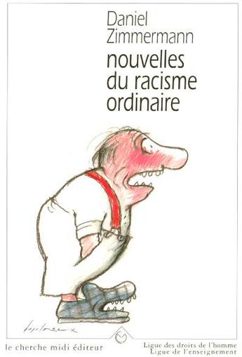 Couverture du livre « Nouvelles du racisme ordinaire » de Daniel Zimmermann aux éditions Cherche Midi