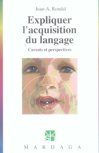 Couverture du livre « Expliquer l'acquisition du langage - caveats et perspectives » de Jean-Adolphe Rondal aux éditions Mardaga Pierre