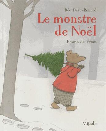 Couverture du livre « Le monstre de Noël » de Bea Deru-Renard et Emma De Woot aux éditions Mijade