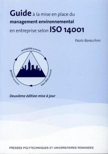 Couverture du livre « Guide à la mise en place management environnementale en entreprise selon ISO 14001 : rentabilité économie - bien-être collectivité - gestion ressources (2e édition) » de Paolo Baracchini aux éditions Ppur