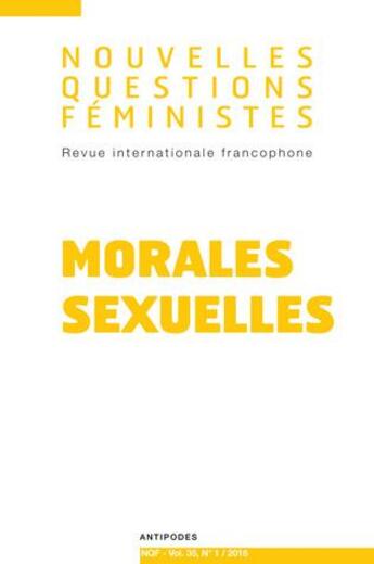 Couverture du livre « Nouvelles questions fémnisites : morales sexuelles » de Anne-Francoise Praz et Eleonore Lepinard et Marta Roca Iescoda aux éditions Antipodes Suisse