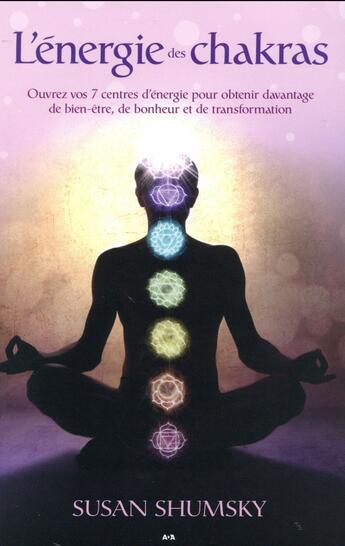 Couverture du livre « L'énergie des chakras ; ouvrez vos 7 centres d'énergie » de Susan Shumsky aux éditions Ada