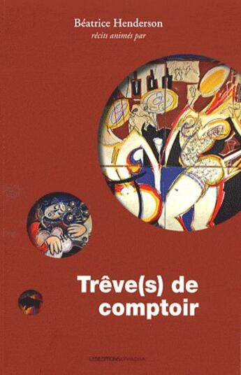 Couverture du livre « Trêves de comptoir » de Beatrice Henderson aux éditions Ovadia