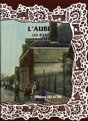 Couverture du livre « L'Aube ; les 433 communes » de  aux éditions Delattre