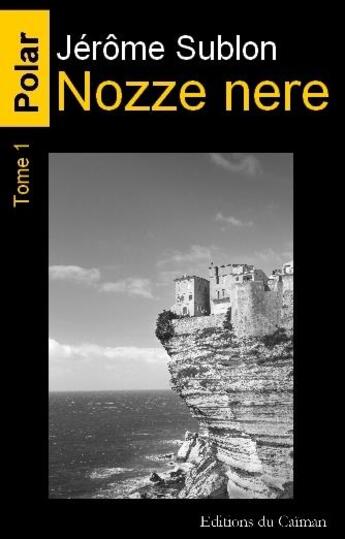 Couverture du livre « Nozze nere Tome 1 » de Jerome Sublon aux éditions Editions Du Caiman