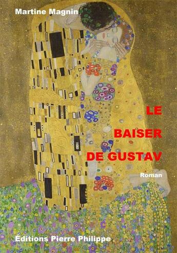 Couverture du livre « Le baiser de Gustav » de Magnin Martine aux éditions Pierre Philippe