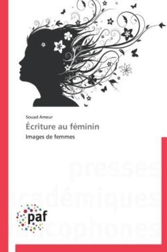 Couverture du livre « Ecriture au feminin - images de femmes » de Ameur Souad aux éditions Presses Academiques Francophones