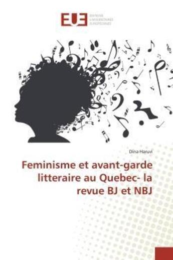 Couverture du livre « Feminisme et avant-garde litteraire au quebec- la revue bj et nbj » de Haruvi Dina aux éditions Editions Universitaires Europeennes