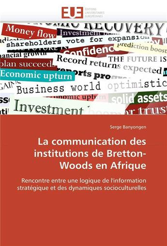 Couverture du livre « La communication des institutions de bretton-woods en afrique » de Banyongen-S aux éditions Editions Universitaires Europeennes