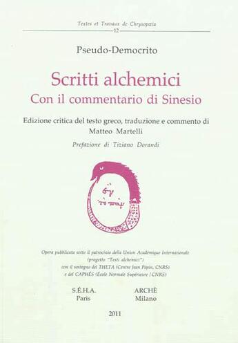 Couverture du livre « Pseudo-democrito ; scritti alchemici con il commentario di senio » de Démocrite aux éditions Arche Edizioni