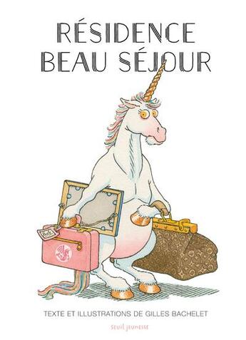 Couverture du livre « Résidence Beau Séjour » de Gilles Bachelet aux éditions Seuil Jeunesse