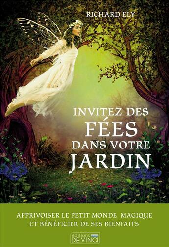 Couverture du livre « Invitez des fées dans votre jardin » de Richard Ely aux éditions De Vinci