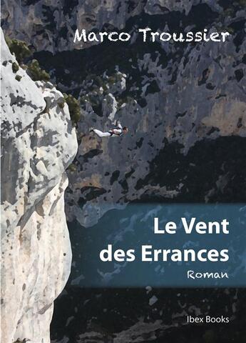 Couverture du livre « Le vent des errances » de Marco Troussier aux éditions Ibex Books