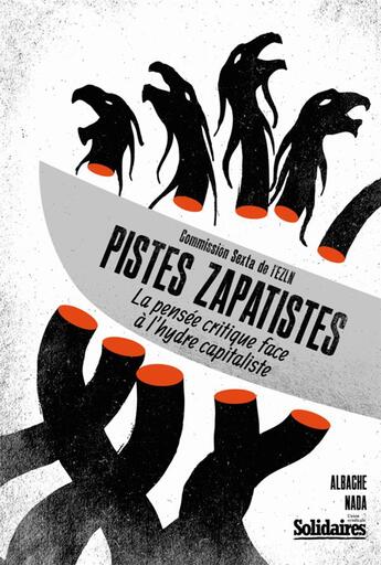 Couverture du livre « Pistes zapatistes ; la pensée critique face à l'hydre capitaliste » de Commission Sexta De L'Ezlin aux éditions Nada