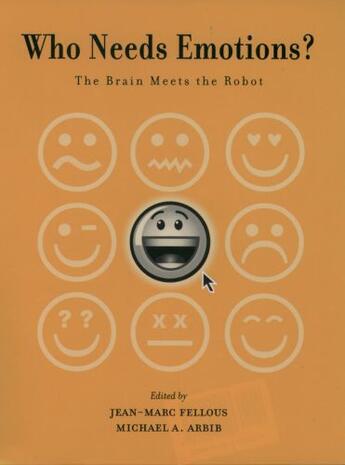 Couverture du livre « Who Needs Emotions?: The Brain Meets the Robot » de Jean-Marc Fellous aux éditions Oxford University Press Usa