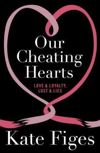 Couverture du livre « Our Cheating Hearts » de Figes Kate aux éditions Little Brown Book Group Digital