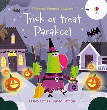 Couverture du livre « Trick or treat parakeet ? » de Lesley Sims et David Semple aux éditions Usborne