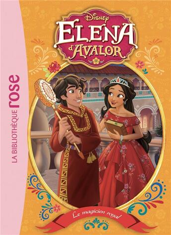 Couverture du livre « Elena d'Avalor t.7 : le magicien royal » de Disney aux éditions Hachette Jeunesse