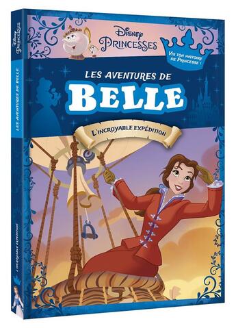 Couverture du livre « Disney Princesses ; les aventures de Belle ; l'incroyable expédition » de Disney aux éditions Disney Hachette