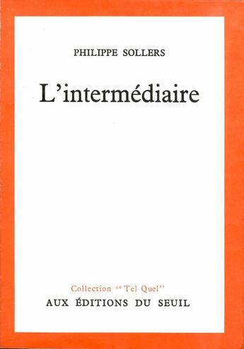 Couverture du livre « L'intermédiaire » de Philippe Sollers aux éditions Seuil