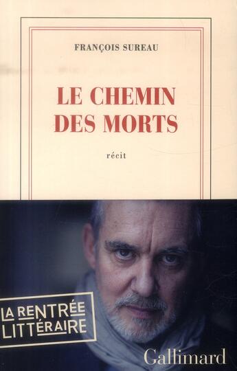 Couverture du livre « Le chemin des morts » de Francois Sureau aux éditions Gallimard