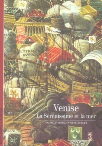 Couverture du livre « Venise ; la sérénissime et la mer » de Burlet/Zysberg aux éditions Gallimard