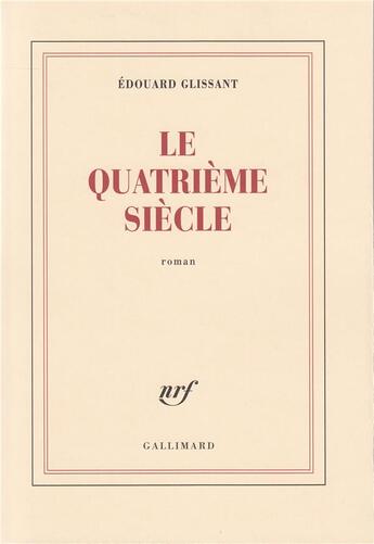 Couverture du livre « Le quatrième siècle » de Edouard Glissant aux éditions Gallimard