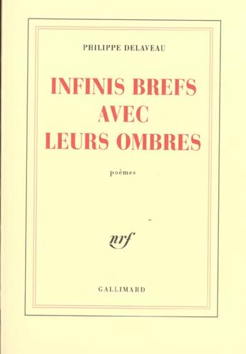 Couverture du livre « Infinis brefs avec leurs ombres » de Philippe Delaveau aux éditions Gallimard