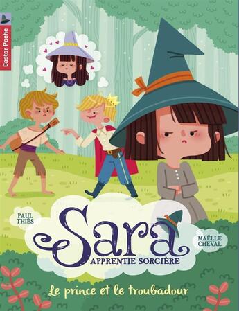 Couverture du livre « Sara, apprentie sorcière t.4 ; le prince et le troubadour » de Paul Thies et Maelle Cheval aux éditions Pere Castor