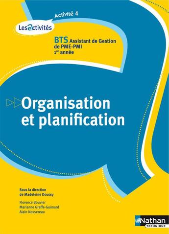 Couverture du livre « Organisation et planification ; BTS assistant de gestio PME/PMI 1ère année ; activité 4 » de Doussy Madeleine aux éditions Nathan