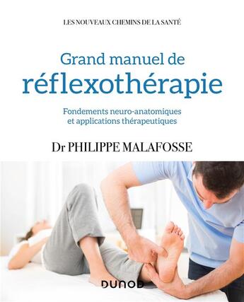 Couverture du livre « Réflexothérapie ; fondements neuro-anatomiques et applications thérapeutiques » de Philippe Malafosse aux éditions Dunod