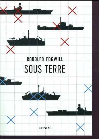 Couverture du livre « Sous terre » de Rodolfo-Enrique Fogwill aux éditions Denoel