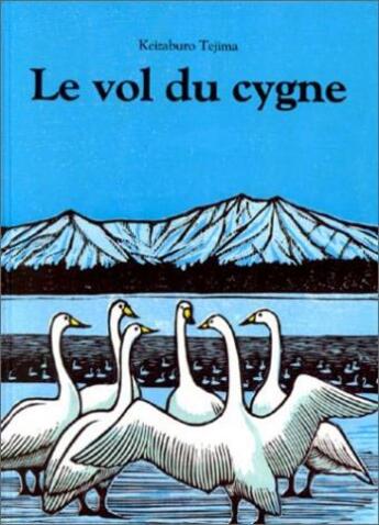 Couverture du livre « Le vol du cygne » de Keizaburo Tejima aux éditions Ecole Des Loisirs