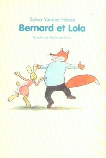 Couverture du livre « Bernard et Lola » de The Tjong-Khing et Sylvia Vanden Heede aux éditions Ecole Des Loisirs