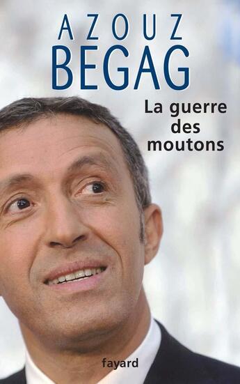 Couverture du livre « La guerre des moutons » de Azouz Begag aux éditions Fayard