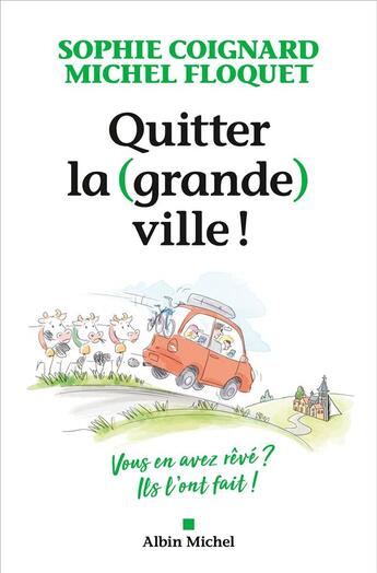 Couverture du livre « Quitter la (grande) ville ! » de Sophie Coignard et Michel Floquet aux éditions Albin Michel