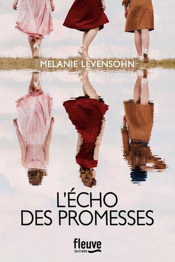 Couverture du livre « L'écho des promesses » de Melanie Levensohn aux éditions Fleuve Editions