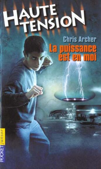 Couverture du livre « Haute Tension T.1 ; La Puissance Est En Moi » de Chris Archer aux éditions Pocket Jeunesse