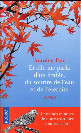 Couverture du livre « Et elle me parla d'un érable, du sourire de l'eau et de l'éternité » de Antoine Paje aux éditions Pocket