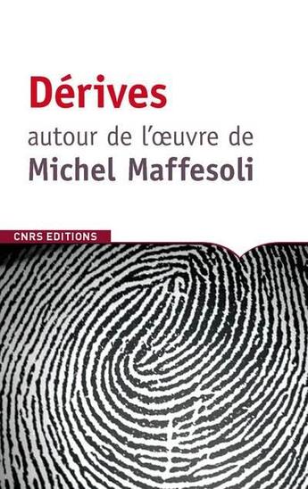 Couverture du livre « Dérives autour de l'oeuvre de Michel Maffesoli » de Jean Medialivre aux éditions Cnrs
