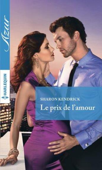 Couverture du livre « Le prix de l'amour » de Sharon Kendrick aux éditions Harlequin