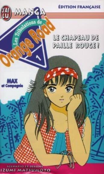 Couverture du livre « Orange road t.1 ; le chapeau de paille rouge » de Izumi Matsumoto aux éditions J'ai Lu