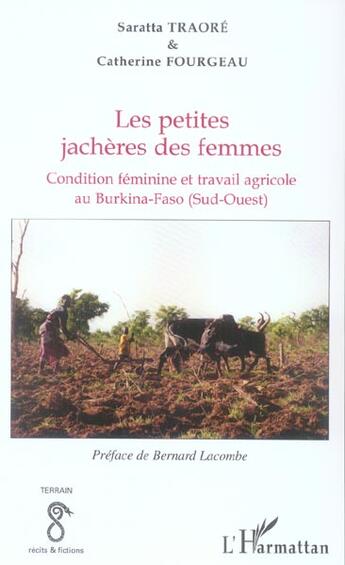 Couverture du livre « Les petites jacheres des femmes - condition feminine et travail agricole au burkina faso (sud-ouest) » de Fourgeau/Traore aux éditions L'harmattan