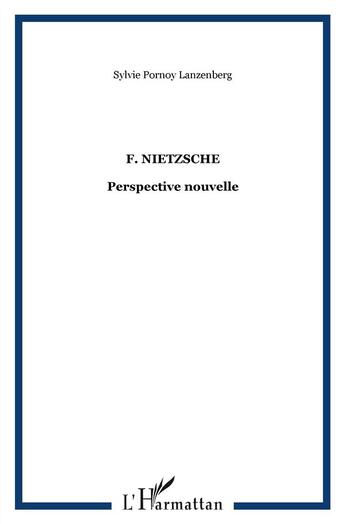 Couverture du livre « F. Nietzsche ; perspective nouvelle » de Sylvie Portnoy Lanzenberg aux éditions L'harmattan